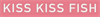 Kiss kiss fish